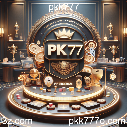 Descubra o Programa VIP do pkk777: Vantagens e Benefícios Exclusivos para Jogadores